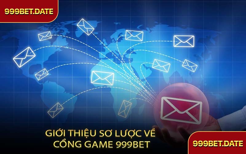 Giới Thiệu Sơ Lược Về Cổng Game 999Bet