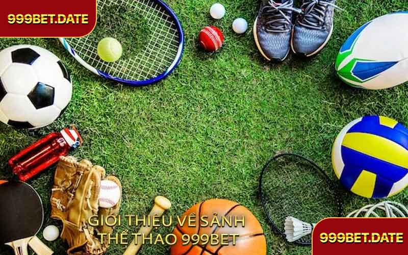 Giới Thiệu Về Sảnh Thể Thao 999Bet