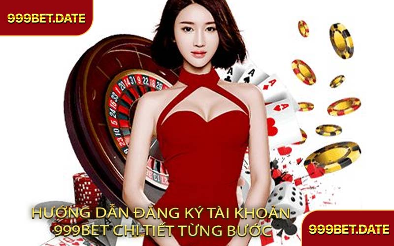 Hướng Dẫn Đăng Ký Tài Khoản 999Bet Chi Tiết Từng Bước