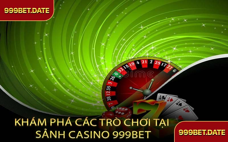 Khám Phá Các Trò Chơi Tại Sảnh Casino 999Bet
