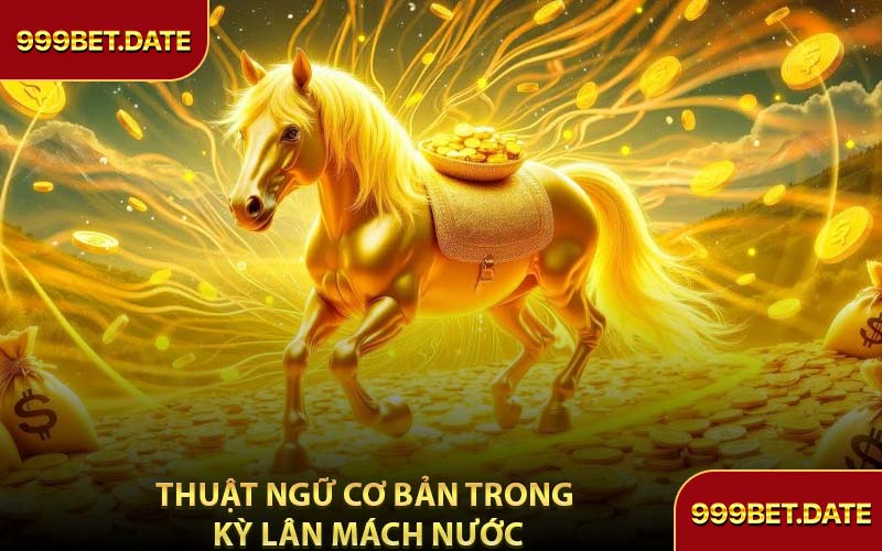 Thuật Ngữ Cơ Bản Trong Kỳ Lân Mách Nước
