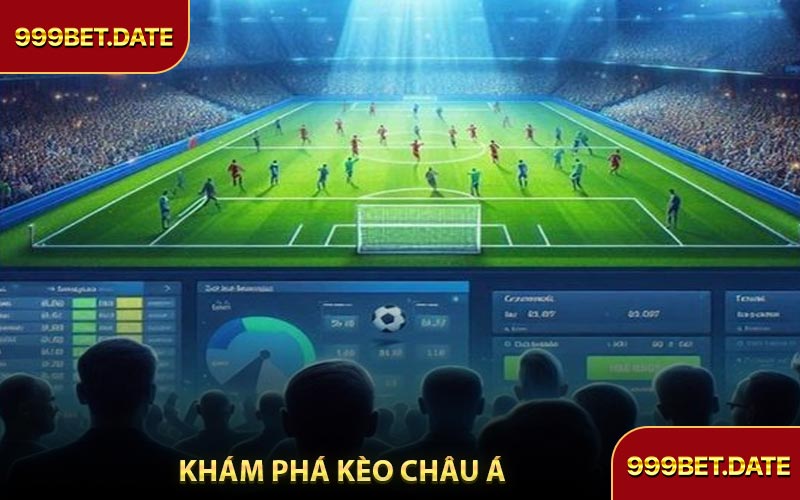Khám Phá Kèo Châu Á