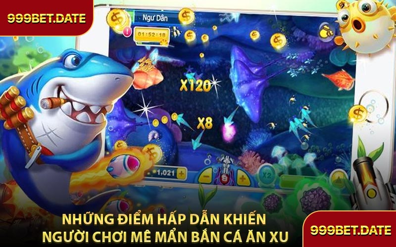 Những Điểm Hấp Dẫn Khiến Người Chơi Mê Mẩn Bắn Cá Ăn Xu